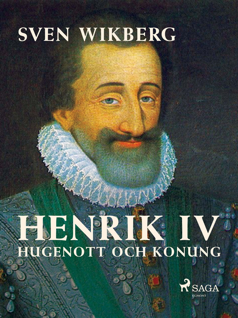 Henrik IV : Hugenott och konung – E-bok