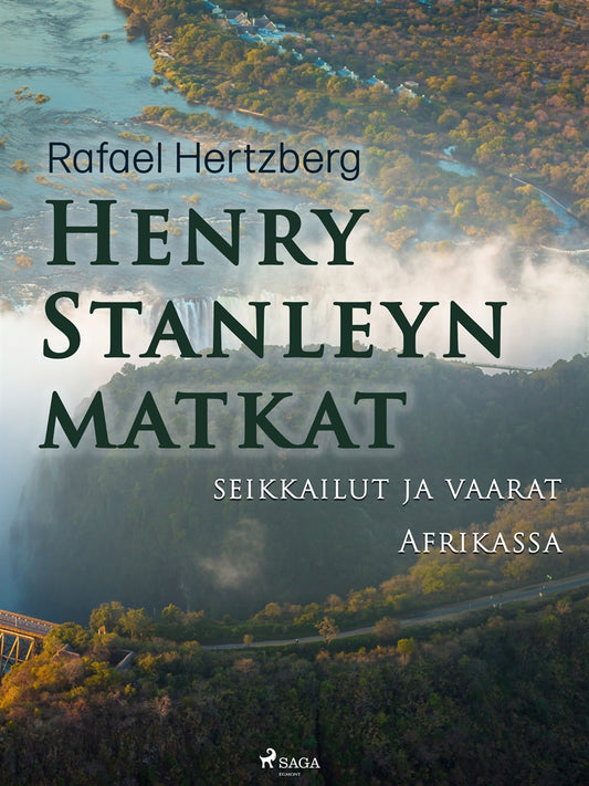 Henry Stanleyn matkat, seikkailut ja vaarat Afrikassa – E-bok