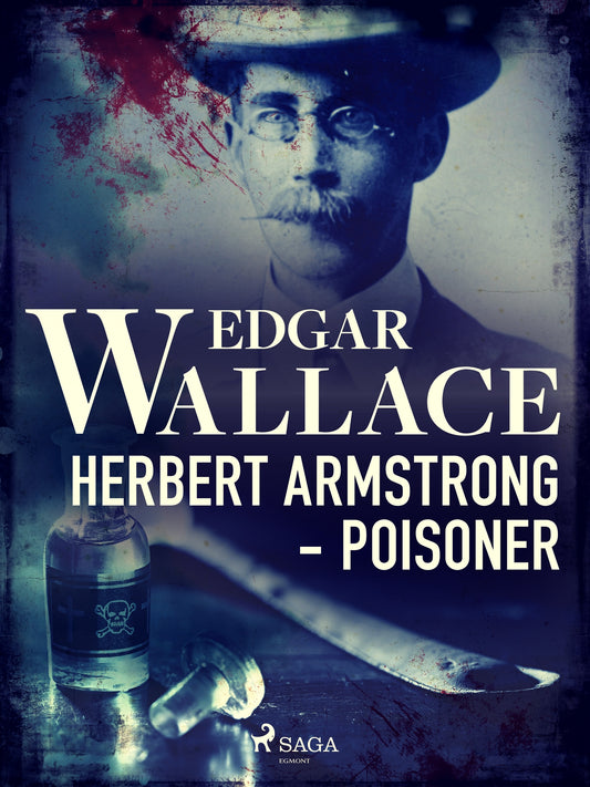 Herbert Armstrong - Poisoner – E-bok