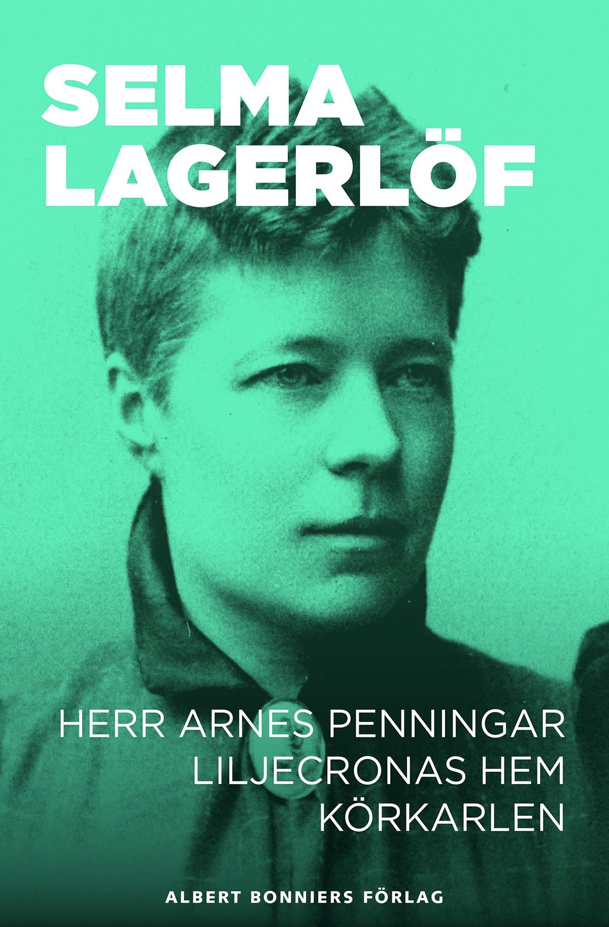 Herr Arnes penningar ; Liljecronas hem ; Körkarlen – E-bok