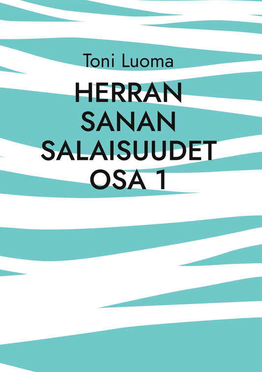 Herran sanan salaisuudet Osa 1 – E-bok