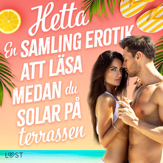 Hetta: En samling erotik att läsa medan du solar på terrassen – Ljudbok