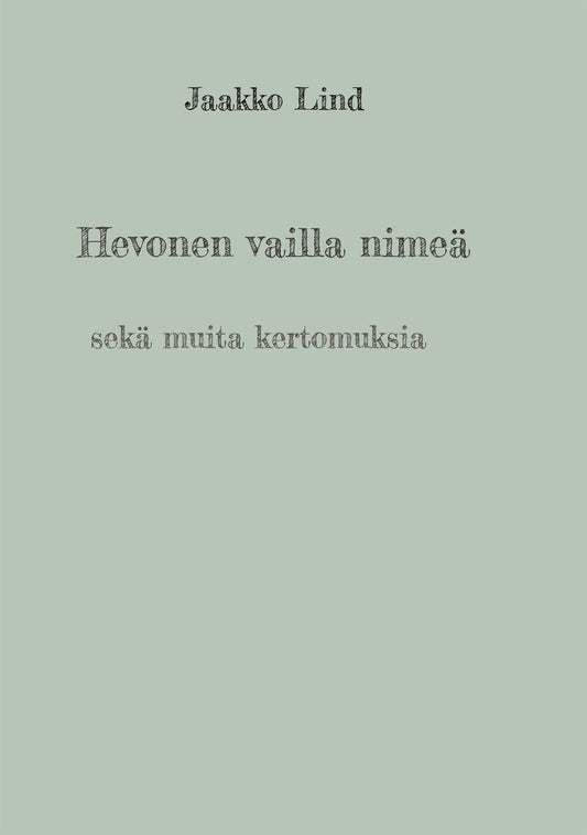 Hevonen vailla nimeä: sekä muita kertomuksia – E-bok