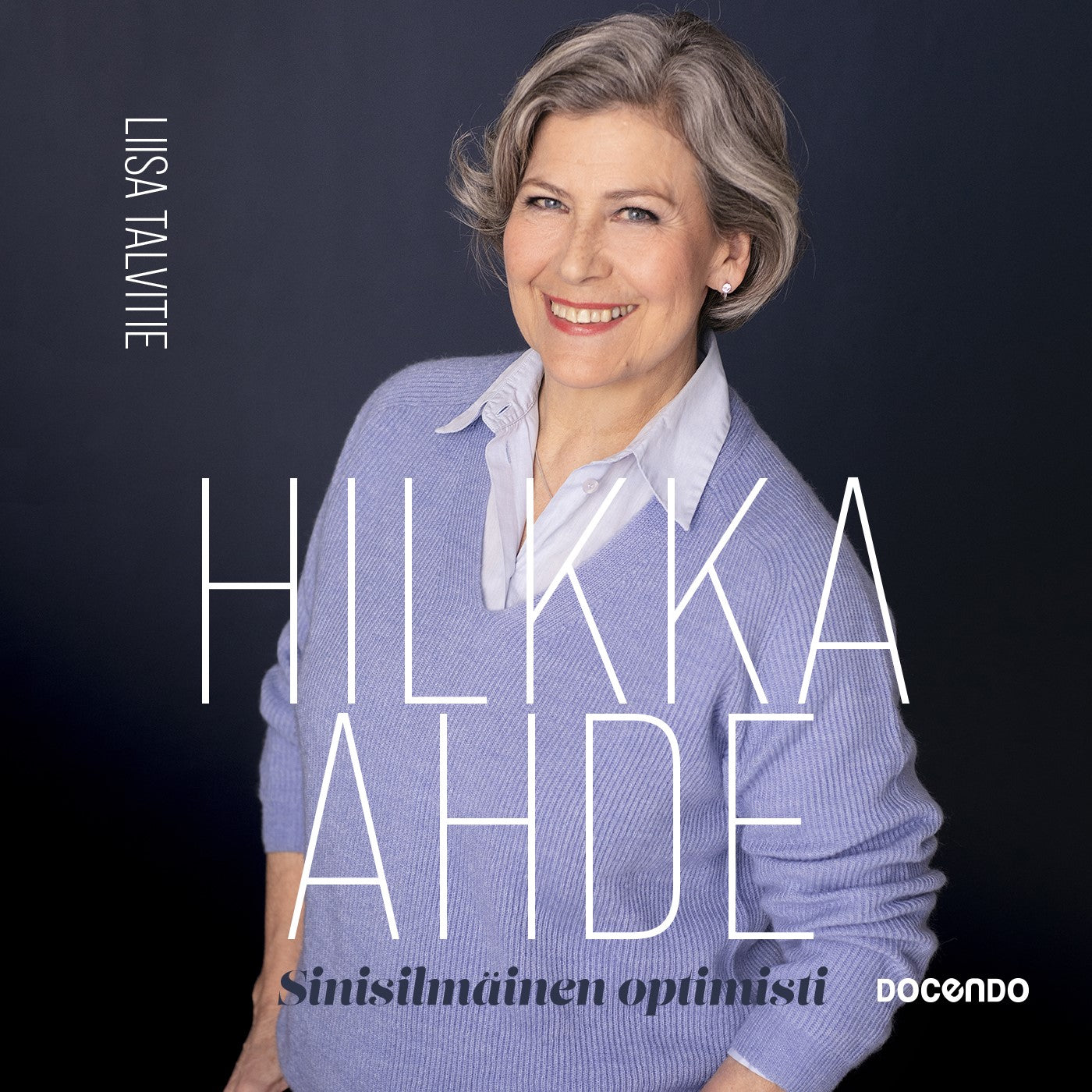 Hilkka Ahde, sinisilmäinen optimisti – Ljudbok