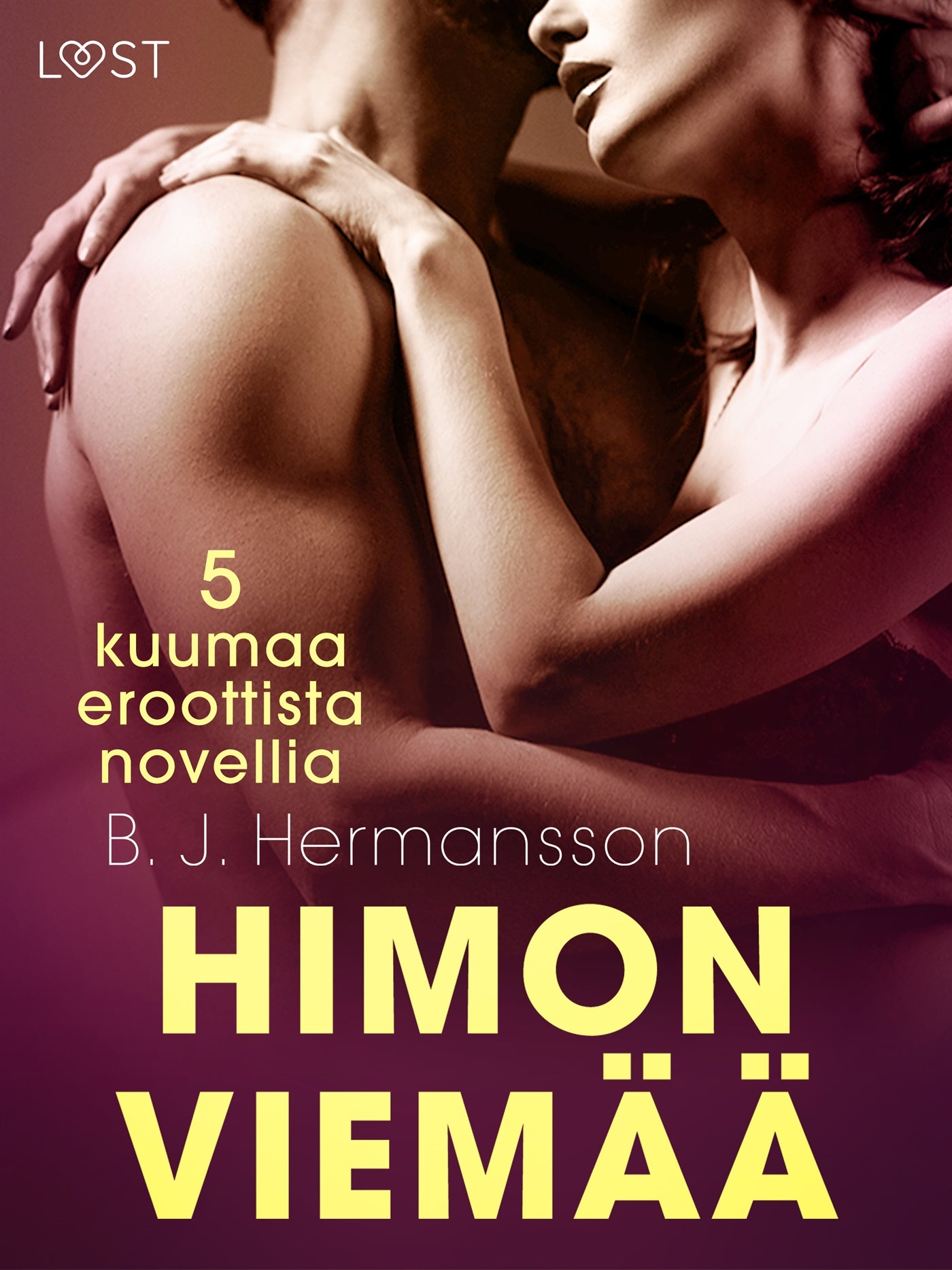 Himon viemää - 5 kuumaa eroottista novellia – E-bok