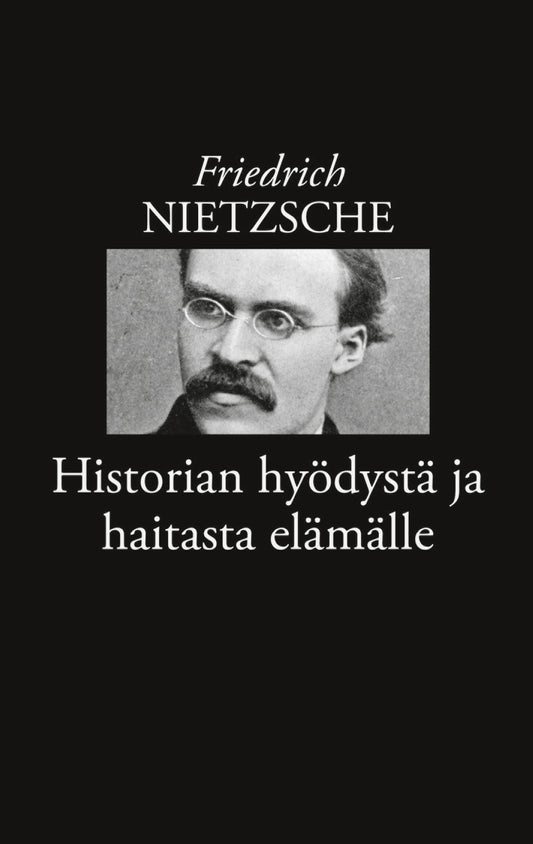 Historian hyödystä ja haitasta elämälle – E-bok