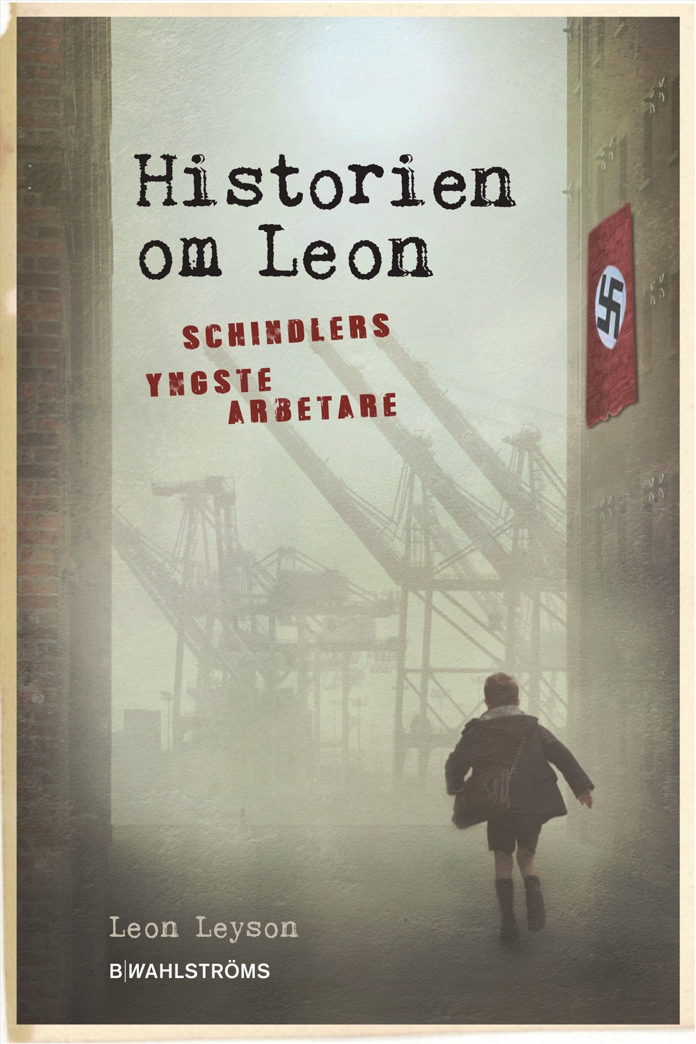 Historien om Leon : Schindlers yngste arbetare – E-bok