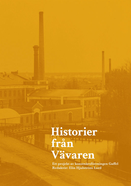 Historier från Vävaren: Ett projekt av konstnärsföreningen Gaffel – E-bok