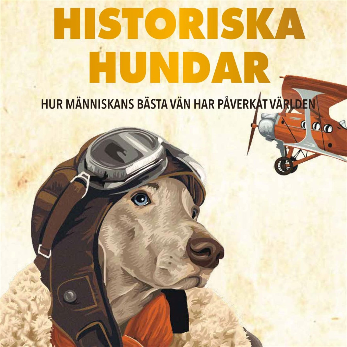 Historiska hundar : hur människans bästa vän har påverkat världen – Ljudbok
