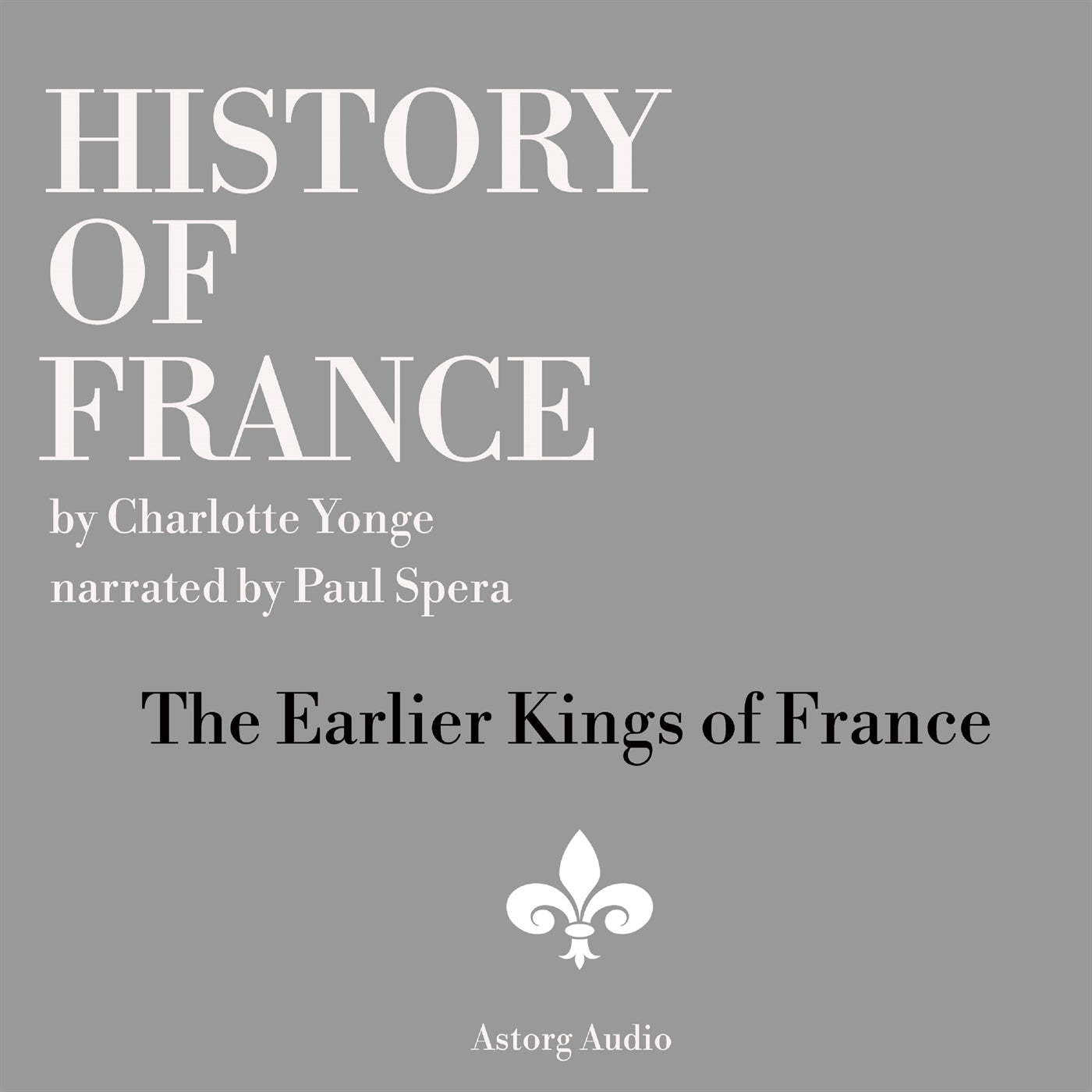 History of France - The Earlier Kings of France – Ljudbok
