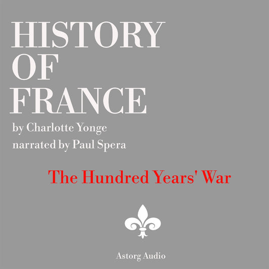 History of France - The Hundred Years' War – Ljudbok