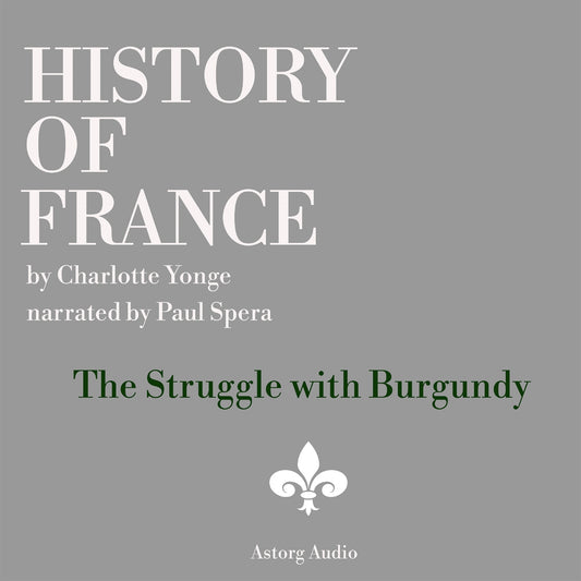 History of France - The Struggle with Burgundy – Ljudbok