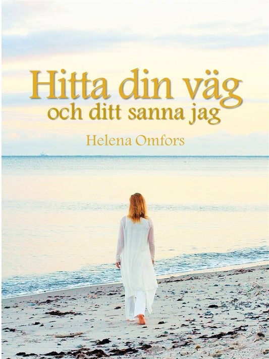 Hitta din väg och ditt sanna jag – E-bok