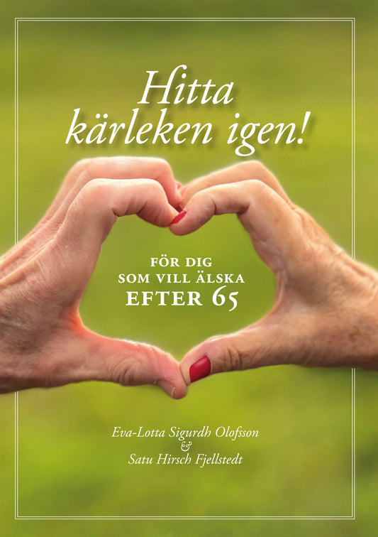 Hitta kärleken igen - för dig som vill älska efter 65 – E-bok