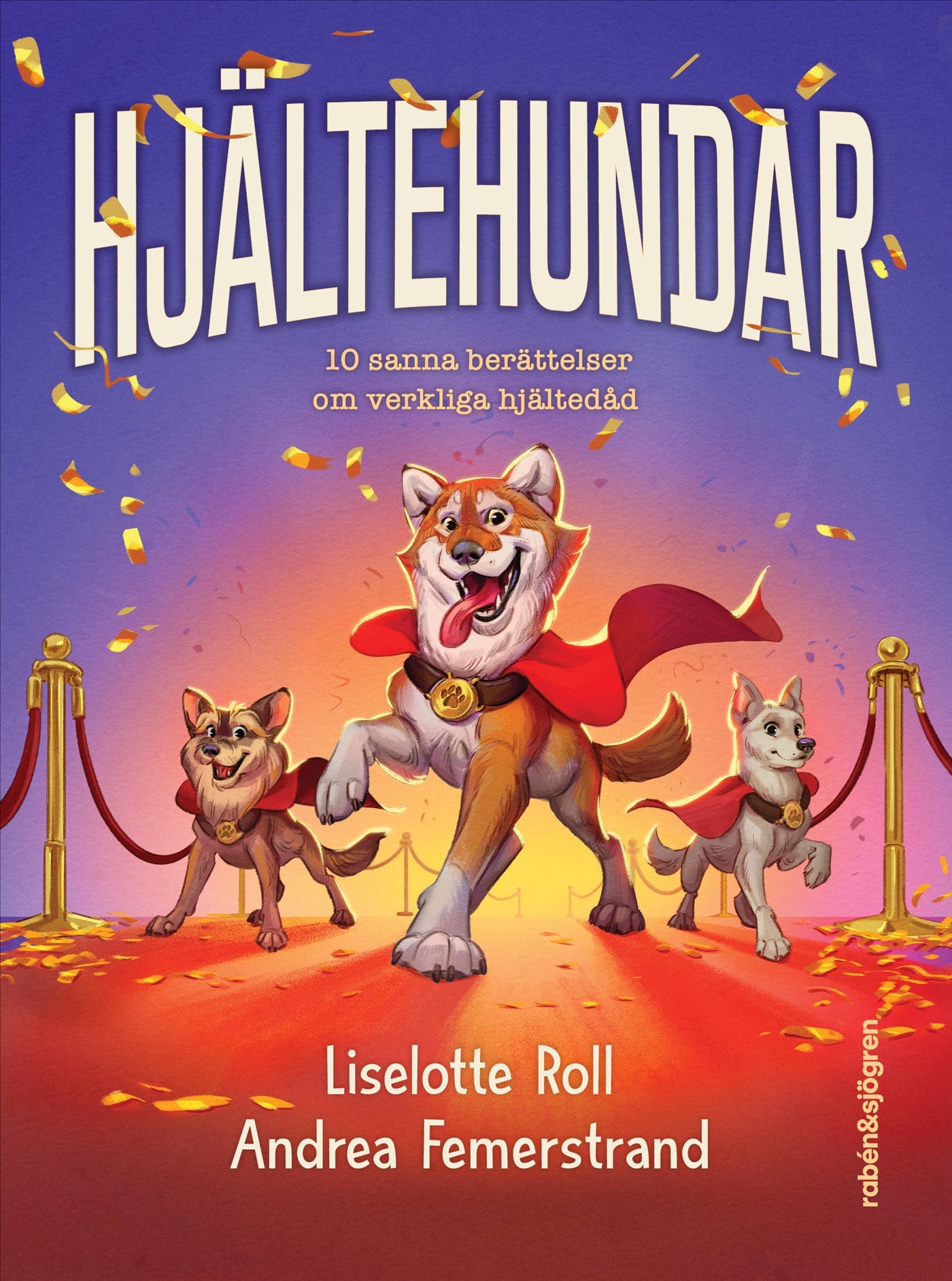 Hjältehundar : 10 sanna berättelser om verkliga hjältedåd – E-bok
