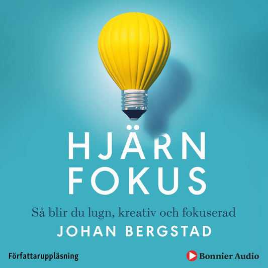 Hjärnfokus : så blir du lugn, kreativ och fokuserad – Ljudbok