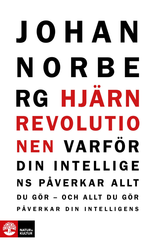 Hjärnrevolutionen : varför din intelligens påverkar allt du gör - och allt du gör påverkar din intelligens  – E-bok