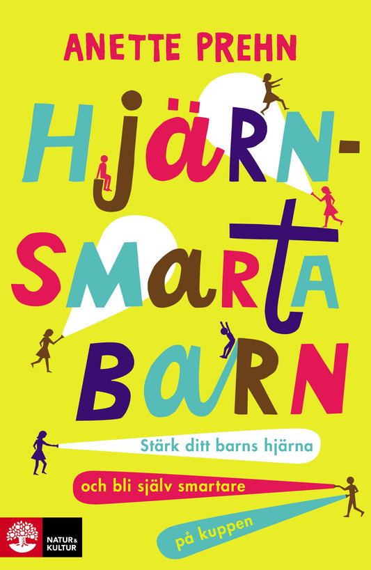 Hjärnsmarta barn : Stärk ditt barns hjärna och bli själv smartare på – E-bok
