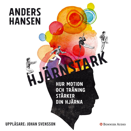 Hjärnstark : hur motion och träning stärker din hjärna – Ljudbok