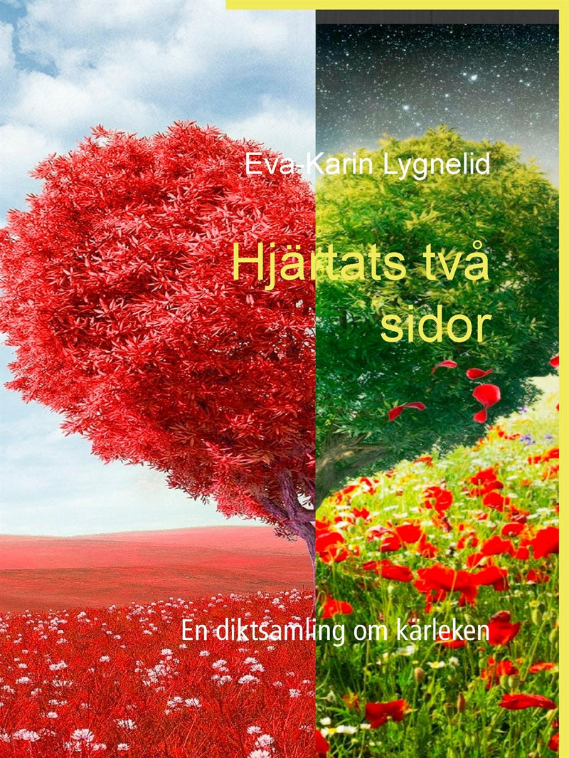 Hjärtats två sidor: En diktsamling om kärleken – E-bok