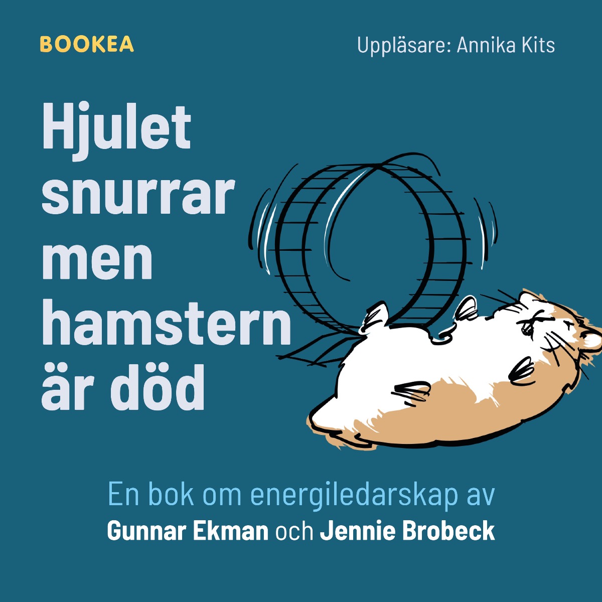 Hjulet snurrar men hamstern är död : en bok om energiledarskap – Ljudbok