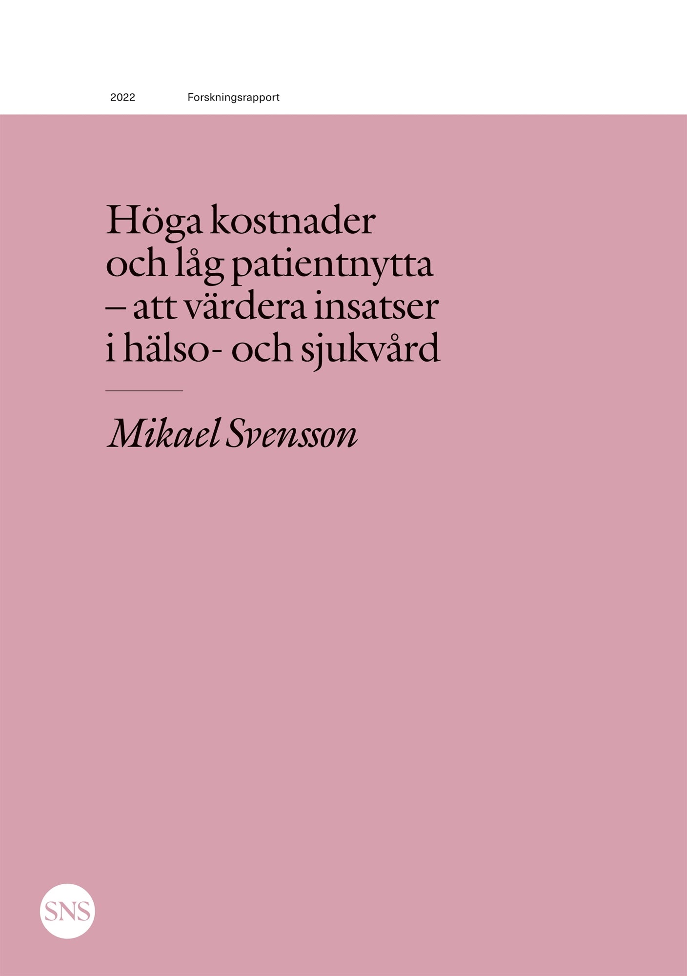 Höga kostnader och låg patientnytta: Att utvärdera insatser i hälso- och sjukvård – E-bok