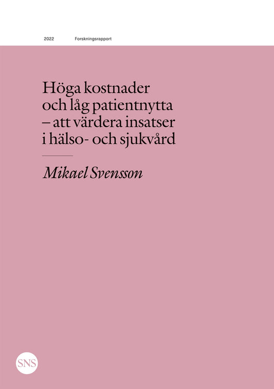 Höga kostnader och låg patientnytta: Att utvärdera insatser i hälso- och sjukvård – E-bok