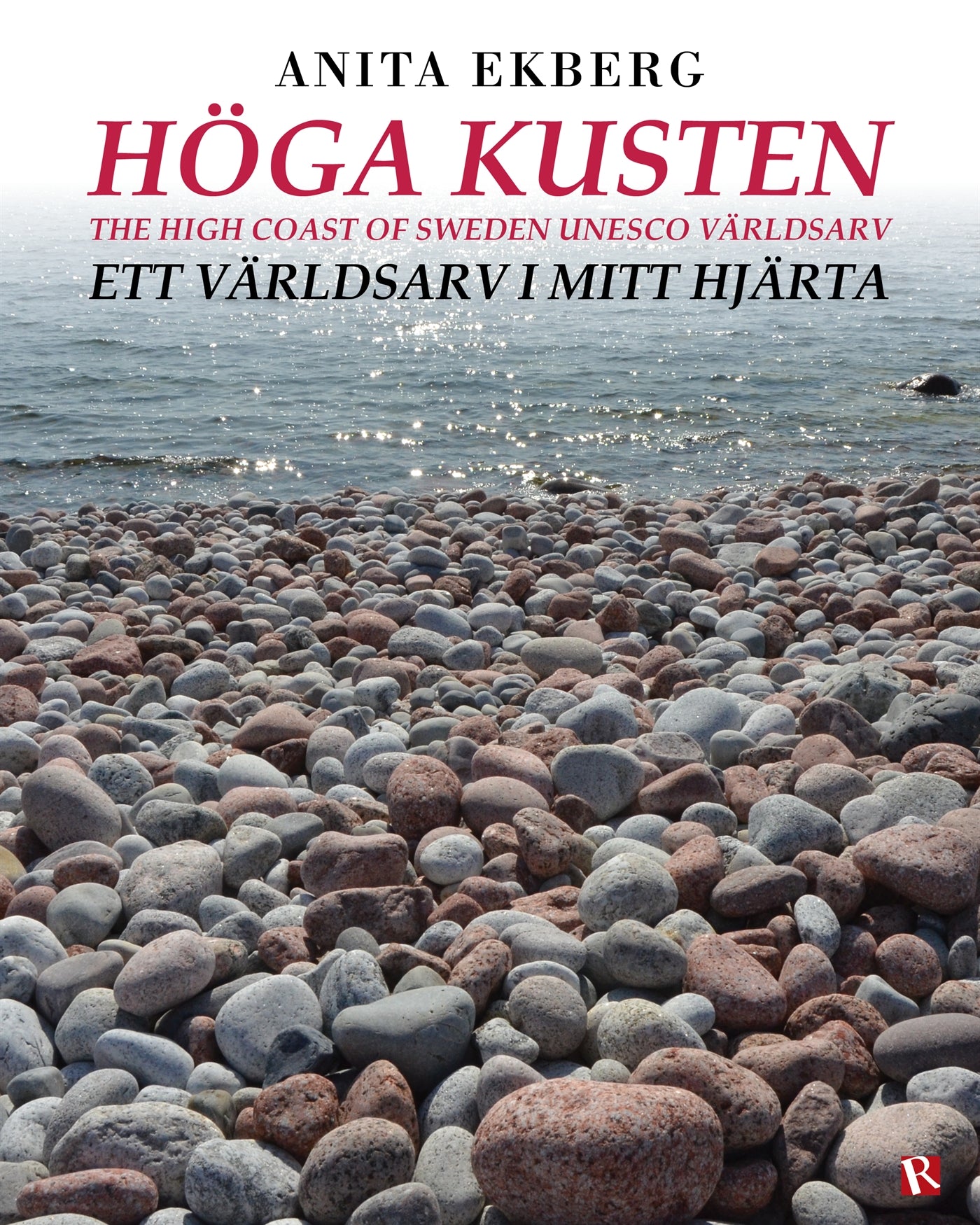 Höga kusten : Ett världsarv i mitt hjärta – E-bok
