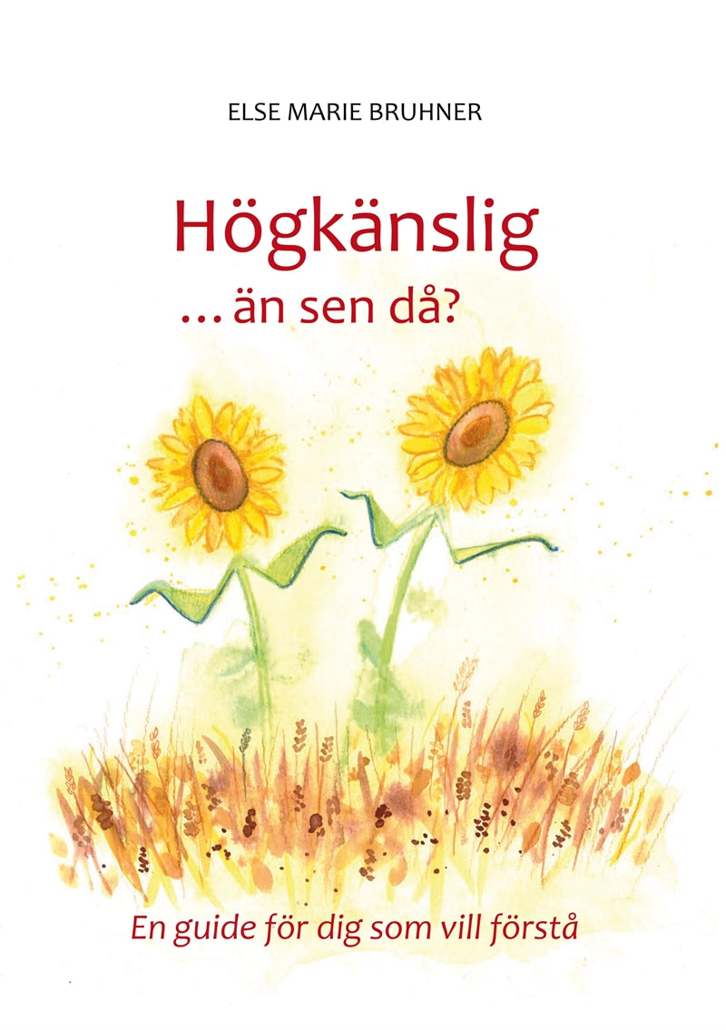 Högkänslig ... än sen då?: En guide för dig som vill förstå – E-bok