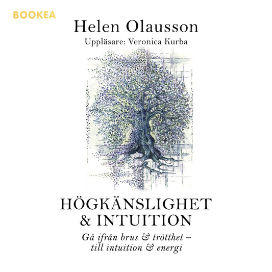 Högkänslighet & intuition : gå från brus & trötthet - till intuition & energi – Ljudbok