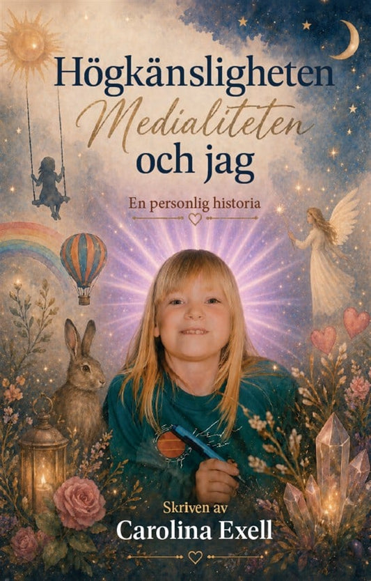 Högkänsligheten, medialiteten och jag : en personlig historia – E-bok