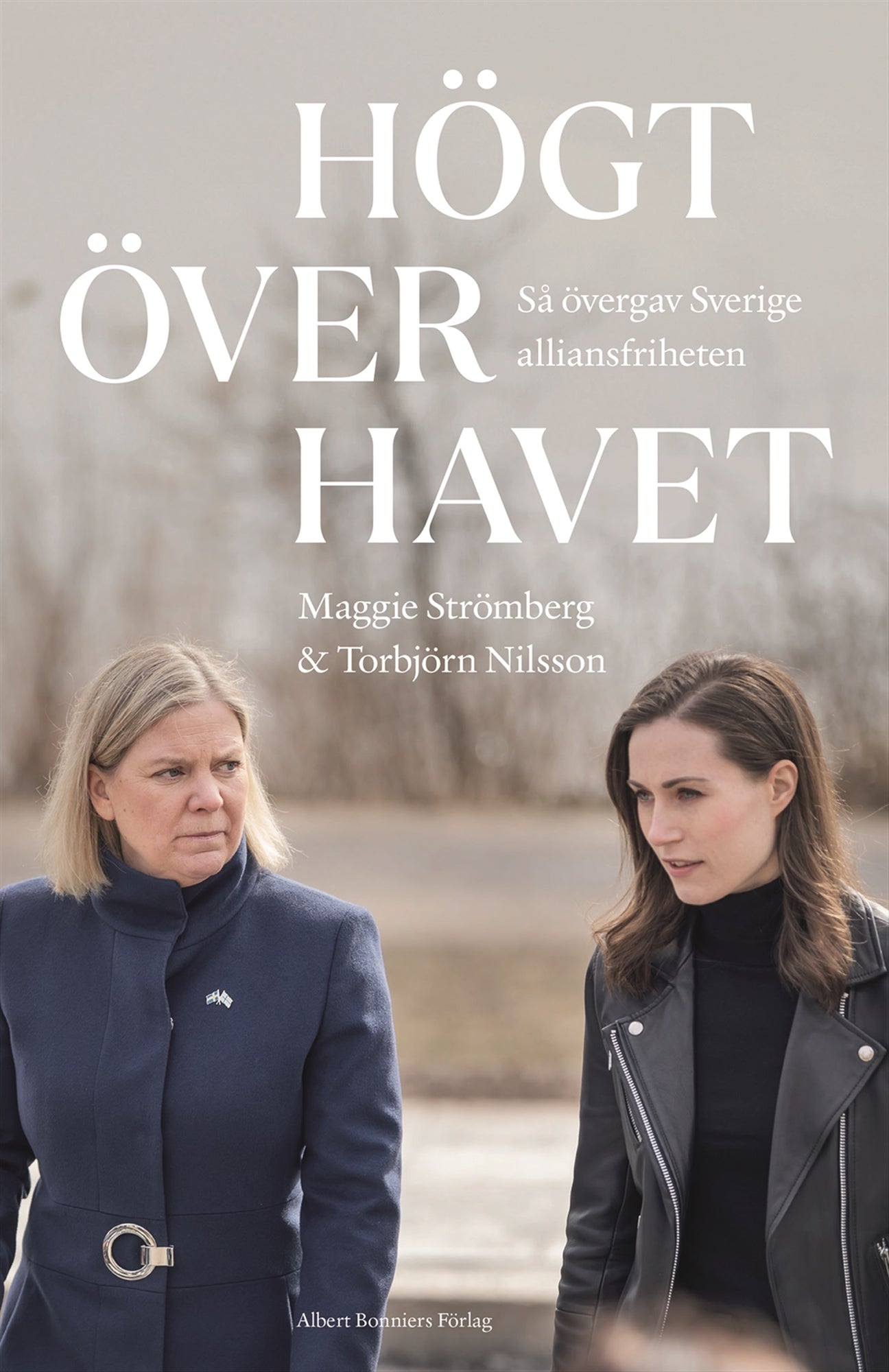 Högt över havet : så övergav Sverige alliansfriheten – E-bok