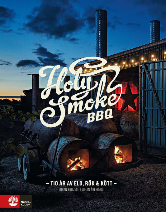 Holy Smoke BBQ : Tio år av eld, rök & kött – E-bok