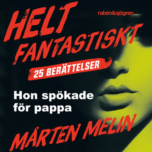 Hon spökade för pappa : en novell ur samlingen Helt fantastiskt – Ljudbok