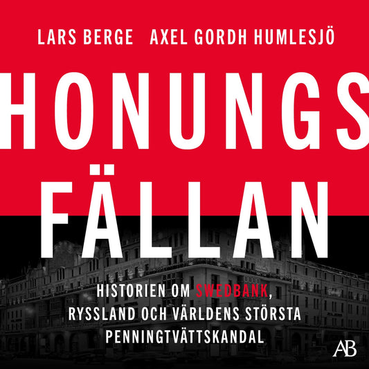 Honungsfällan : historien om Swedbank, Ryssland och världens största penningtvättskandal – Ljudbok