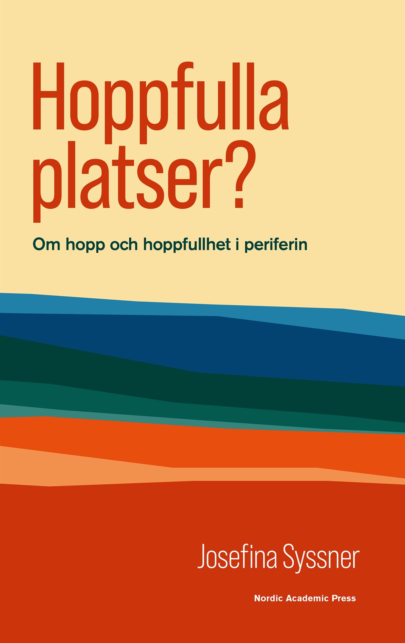 Hoppfulla platser? : Om hopp och hoppfullhet i periferin – E-bok