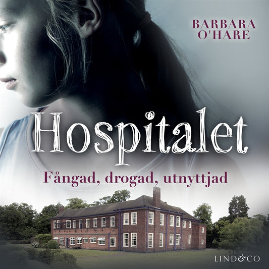 Hospitalet : fångad, drogad, utnyttjad – Ljudbok