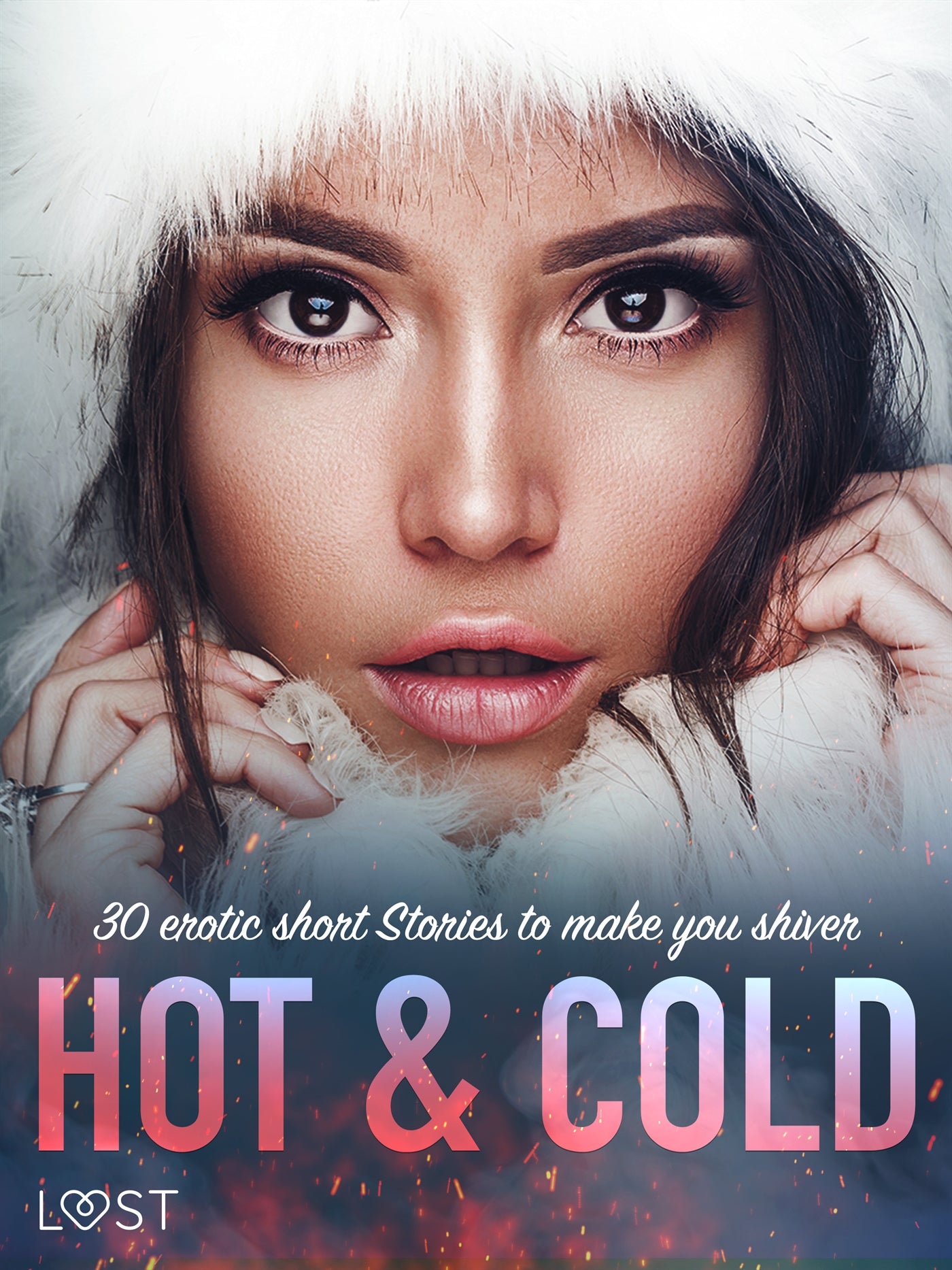 Hot &amp; Cold: 30 Erotic Short Stories To Make You Shiver – E-bok
