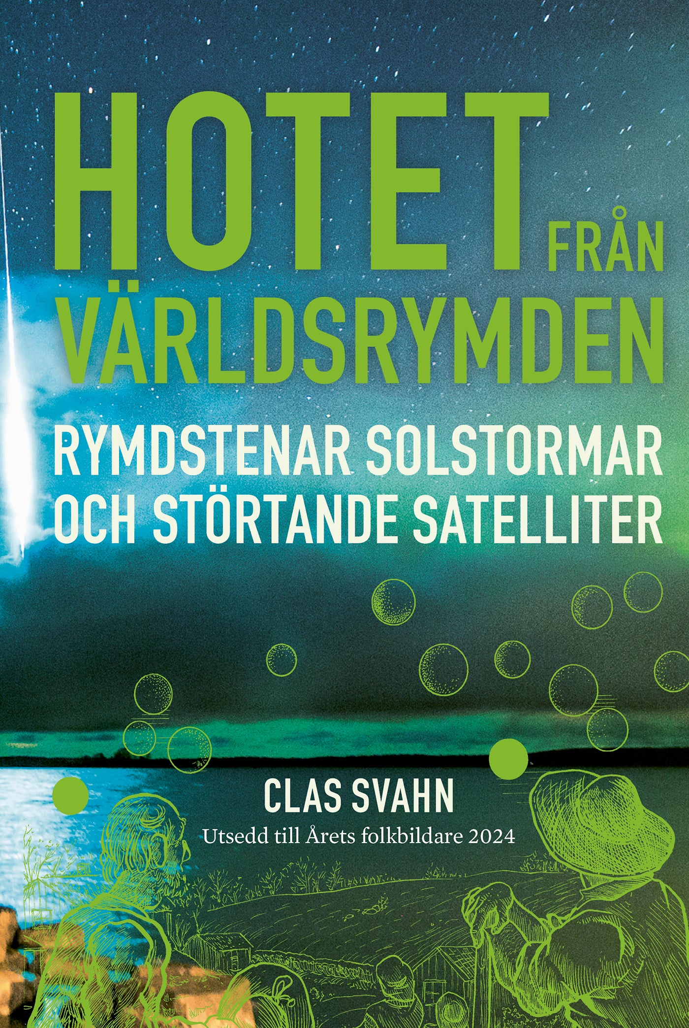 Hotet från världsrymden : rymdstenar, solstormar och störtande satelliter – E-bok