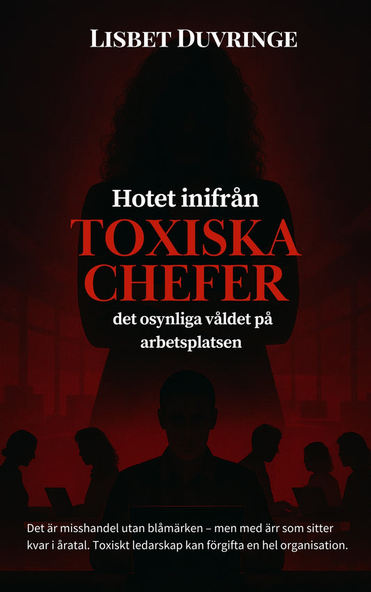 Hotet inifrån, Toxiska chefer - Det osynliga våldet på arbetsplatsen – E-bok