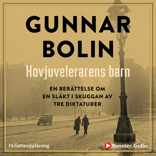 Hovjuvelerarens barn : en berättelse om en släkt i skuggan av tre diktaturer – Ljudbok