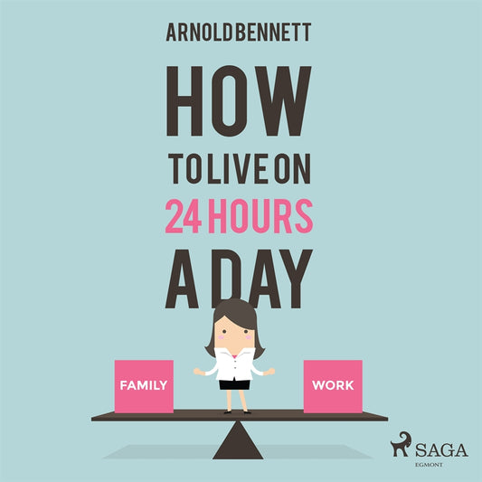 How to Live on 24 Hours a Day – Ljudbok