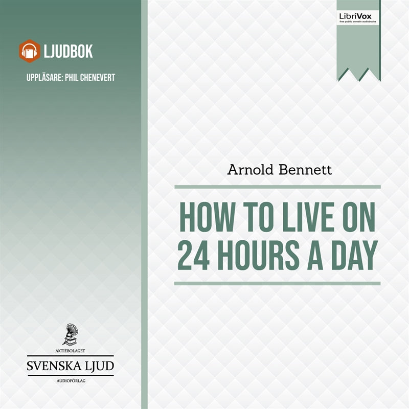 How to Live on 24 Hours a Day – Ljudbok
