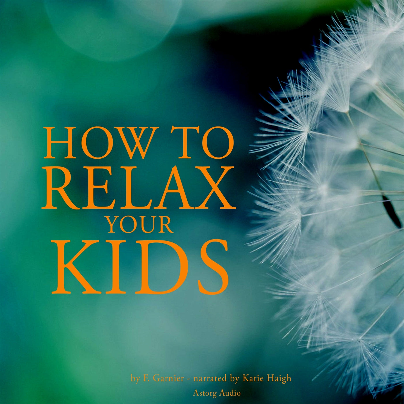 How to Relax Your Kids – Ljudbok