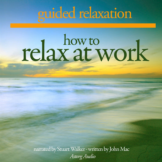 How to Relax at Work – Ljudbok