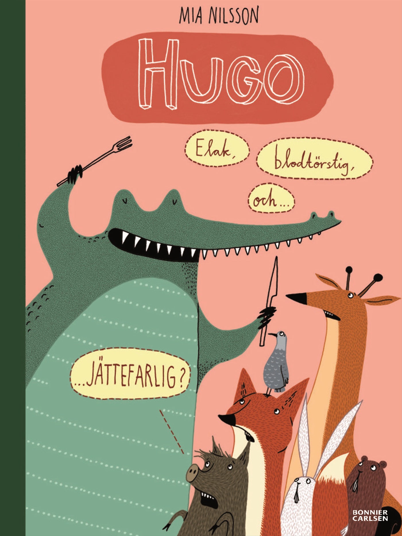 Hugo - elak, blodtörstig och jättefarlig? – E-bok