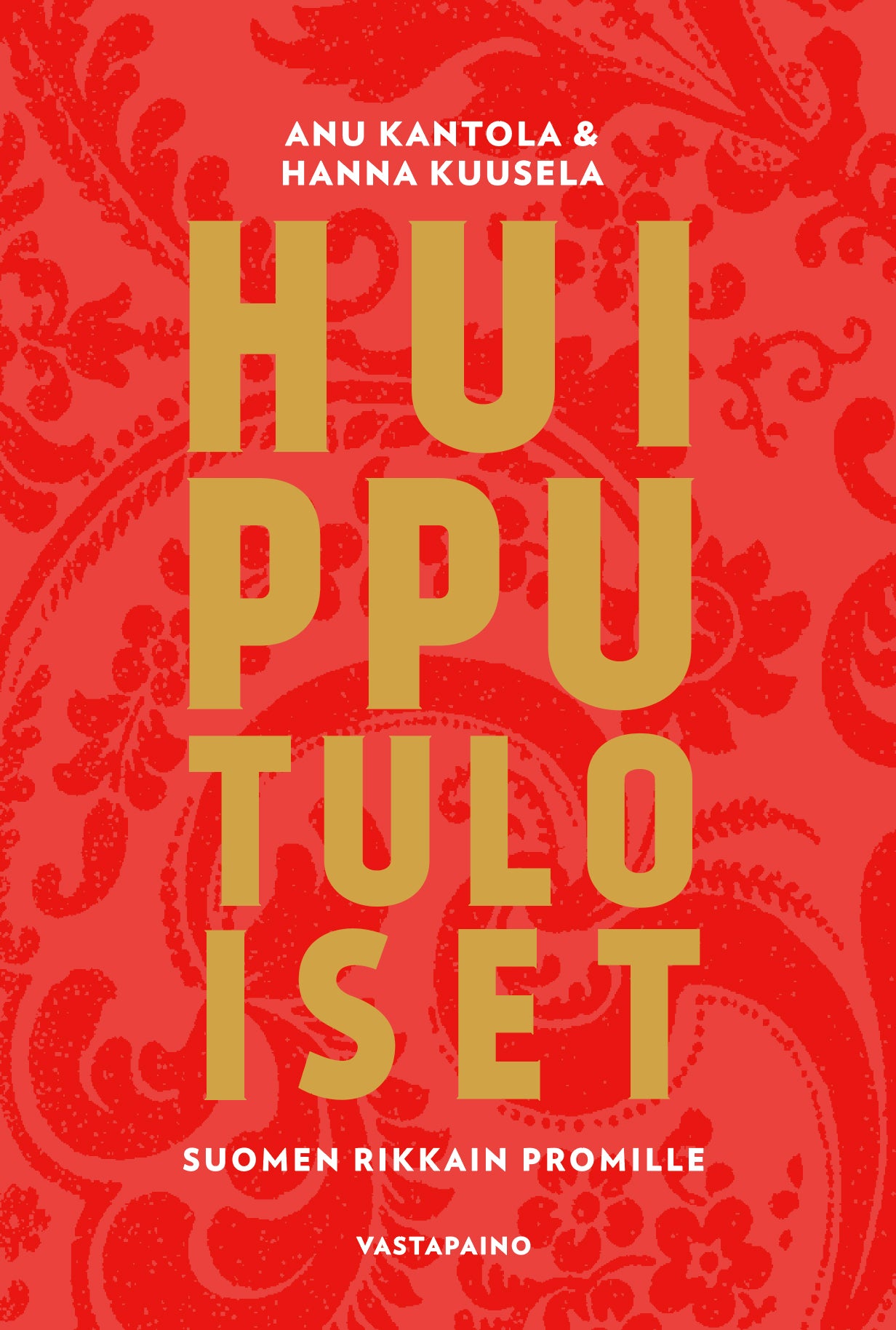 Huipputuloiset – E-bok