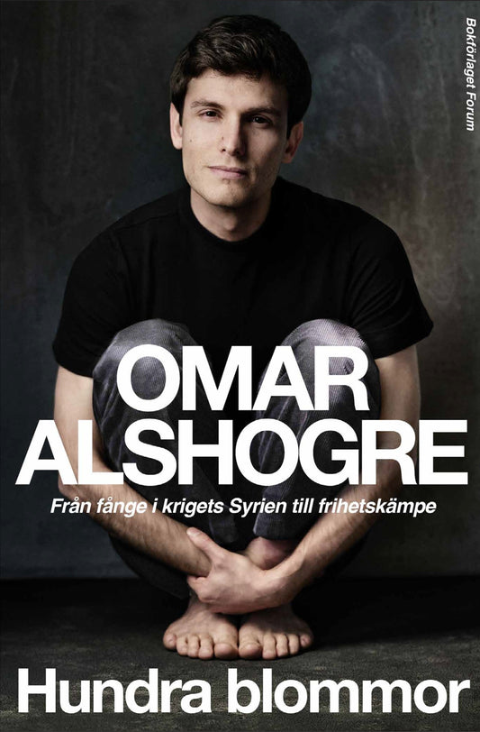 Hundra blommor : från fånge i krigets Syrien till frihetskämpe – E-bok