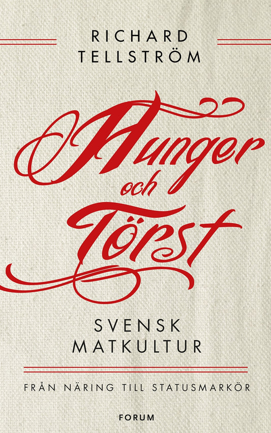 Hunger och törst : svensk måltidshistoria från överlevnad till statusmarkör – E-bok
