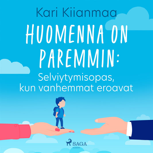 Huomenna on paremmin: Selviytymisopas, kun vanhemmat eroavat – Ljudbok